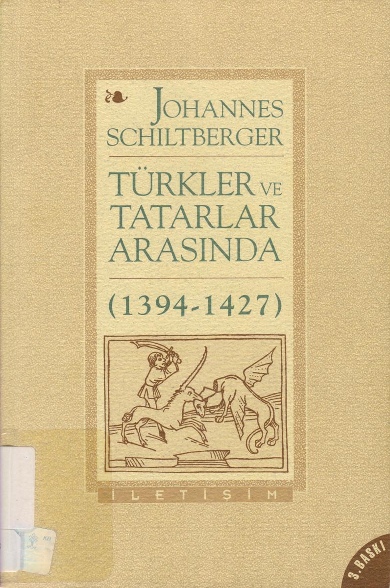 Türkler ve Tatarlar Arasında (1394-1427) - Johannes Schiltberger 