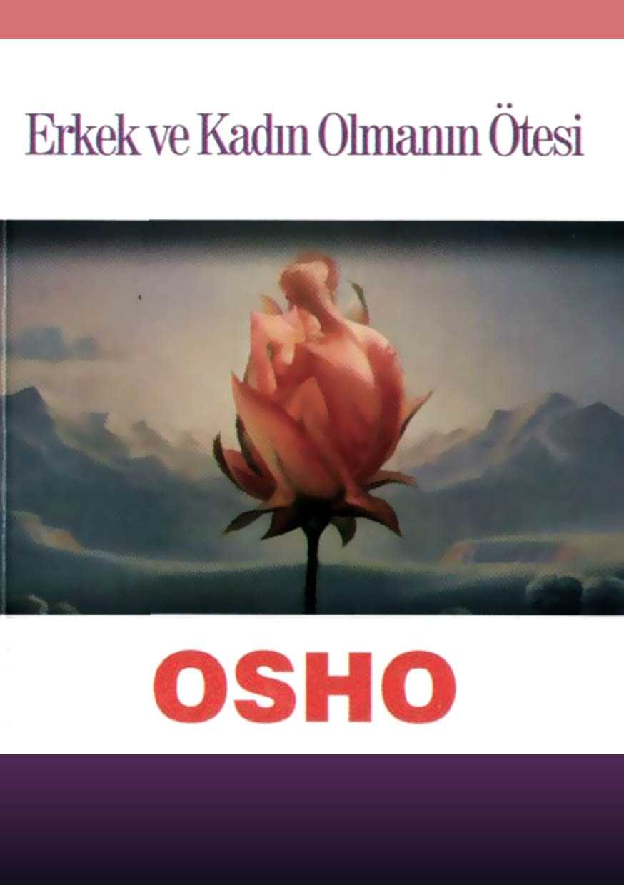 Erkek ve Kadın Olmanın Ötesi  - Osho 