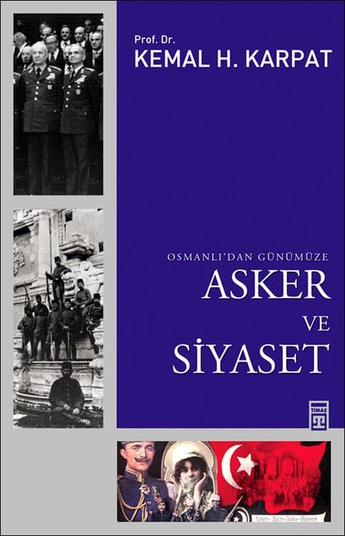 Osmanlı'dan Günümüze Asker ve Siyaset  - Timaş Yayınları 