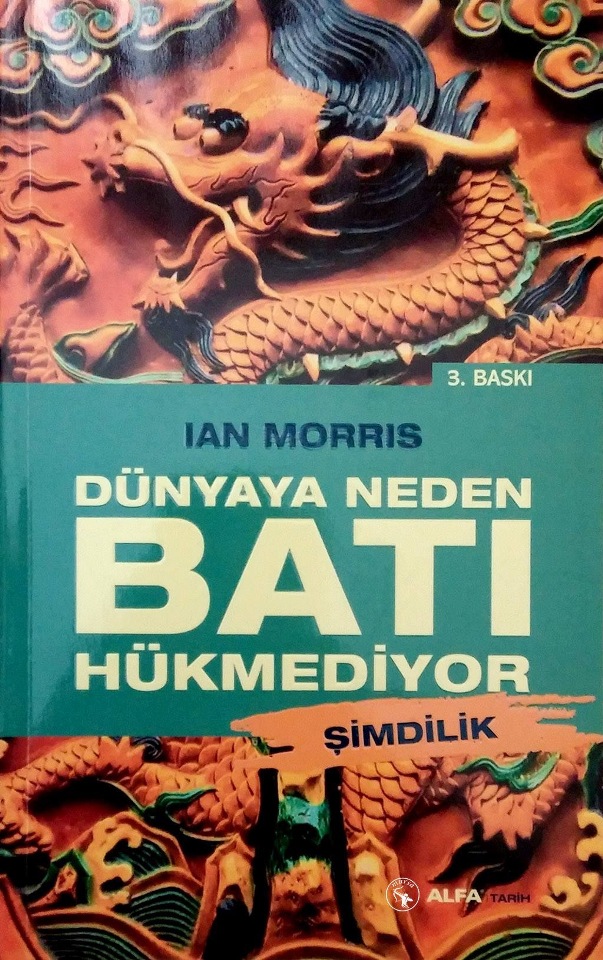 Dünyaya Neden Batı Hükmediyor (Şimdilik)  - Ian Morris 