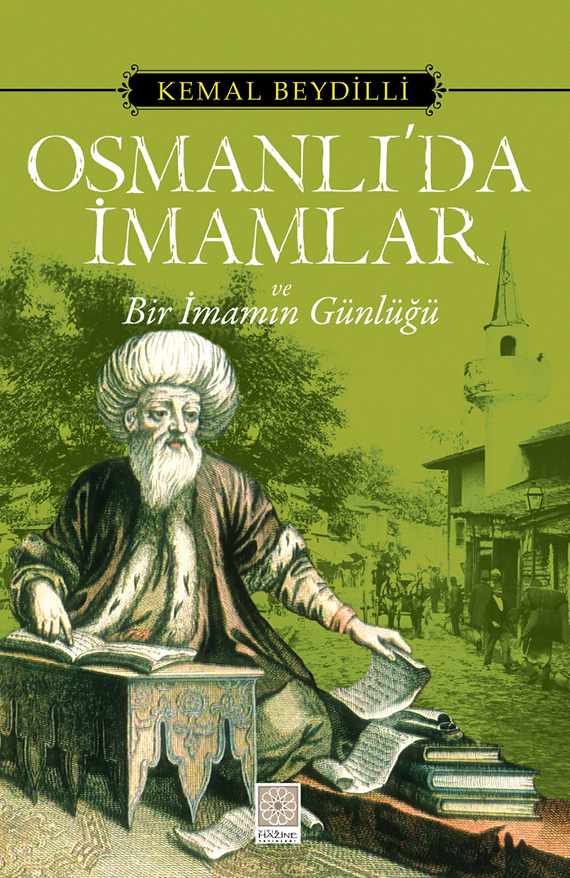 Osmanlı'da İmamlar ve Bir İmamın Günlüğü - Kemal Beydilli 