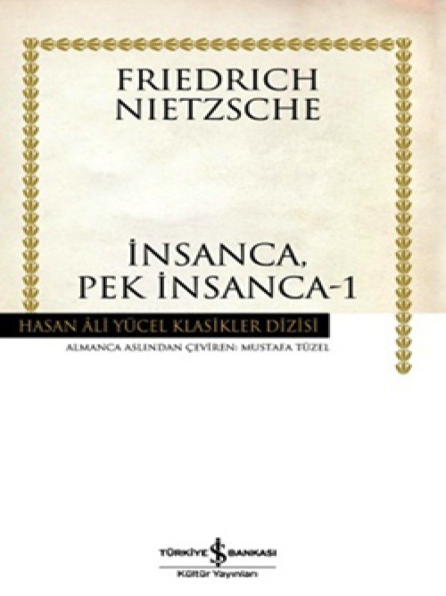 İnsanca, Pek İnsanca - 1  - İş Bankası Kültür Yayınları 