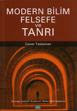 Modern Bilim, Felsefe ve Tanrı - Caner Taslaman 