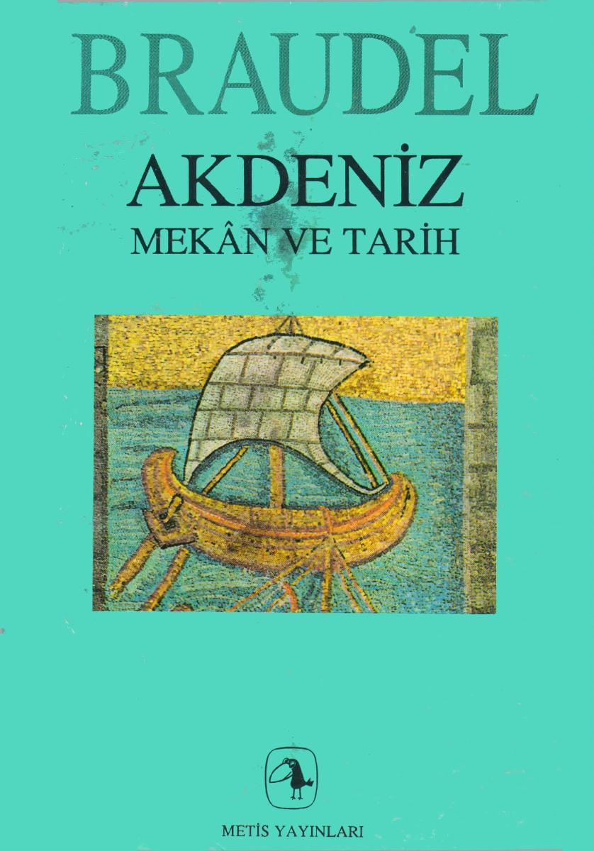 Akdeniz, Mekân ve Tarih - Fernand Braudel 