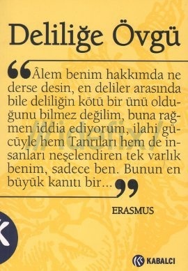 Deliliğe Övgü - Desiderius Erasmus 