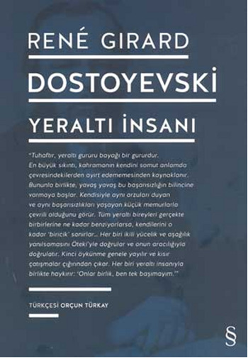 Dostoyevski Yeraltı İnsanı - Rene Girard 