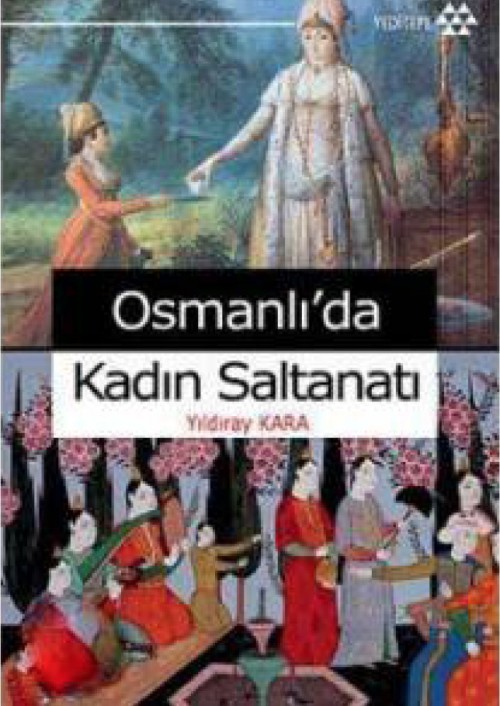 Osmanlı'da Kadın Saltanatı  - Yeditepe Yayınları 