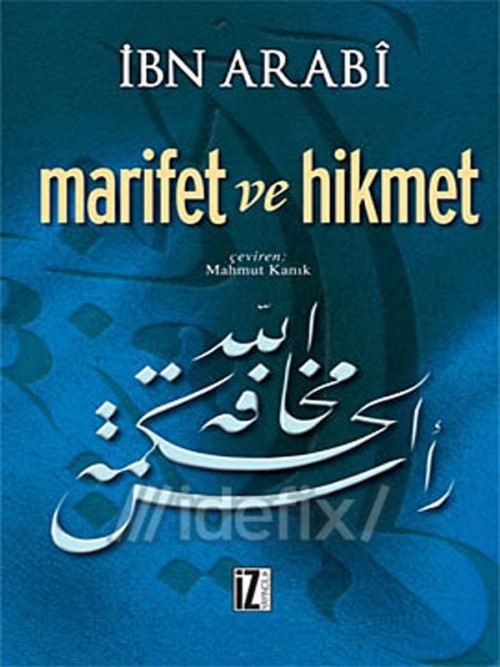 Marifet ve Hikmet  - Muhyiddin İbn Arabi 