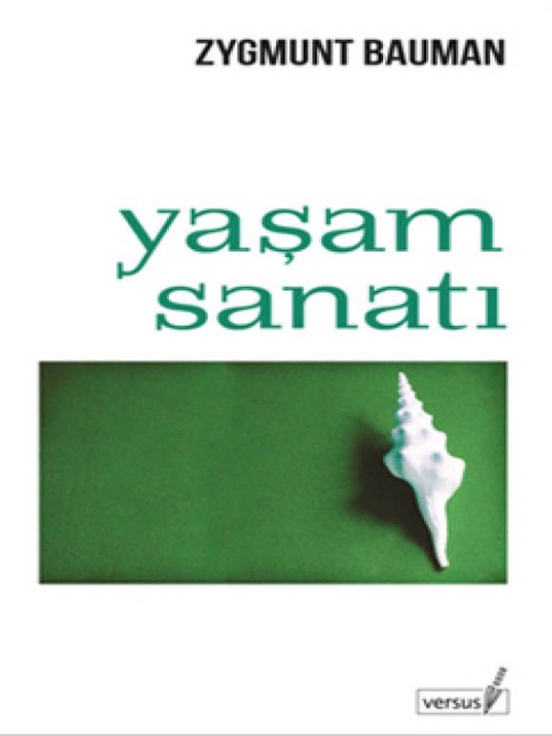 Yaşam Sanatı  - Zygmunt Bauman 