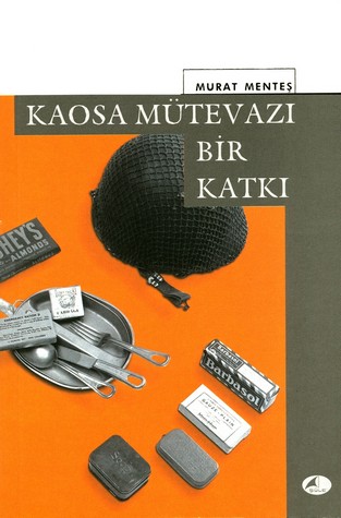 Kaosa Mütevazı Bir Katkı  - Murat Menteş 