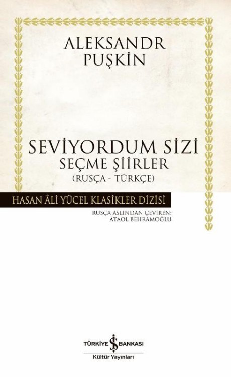 Seviyorum Sizi - Seçme Şiirler  - İş Bankası Kültür Yayınları 