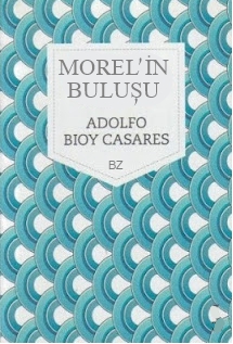 Morel'in Buluşu - Adolfo Bioy Casares 