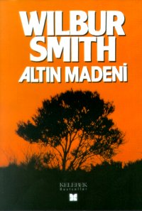 Altın Madeni - Wilbur Smith 