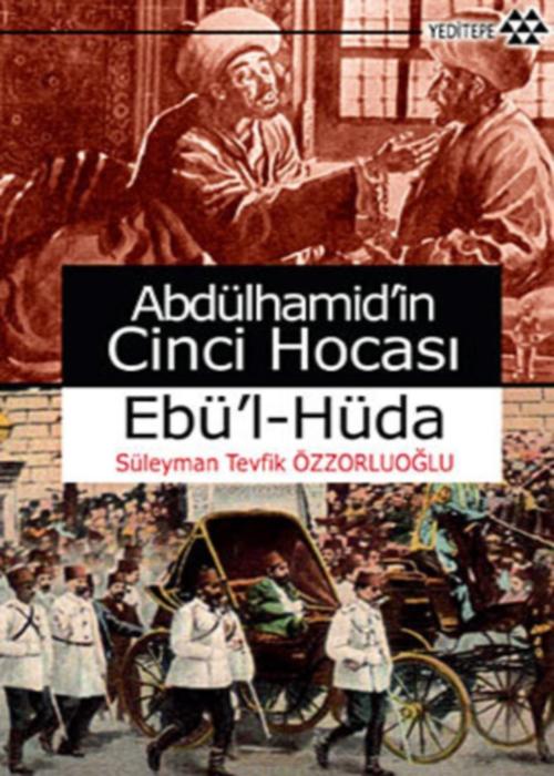 Abdülhamid'in Cinci Hocası - Süleyman Tevfik Özzorluoğlu 