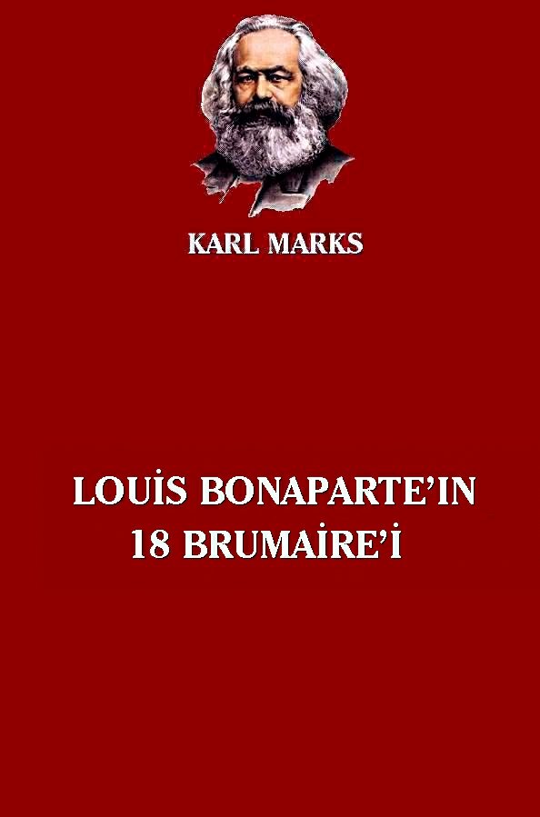 Louis Bonaparte’ın 18 Brumaire’i  - Karl Marx 