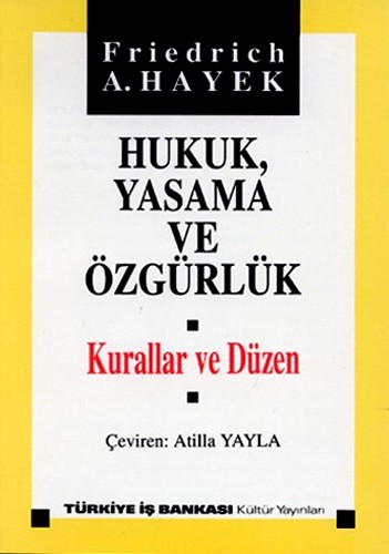 Hukuk Yasama ve Özgürlük - Cilt 1 - Friedrich A. Hayek 