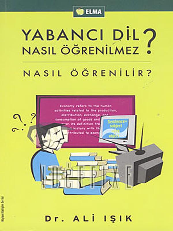 Yabancı Dil Nasıl Öğrenilmez? - Ali Işık 