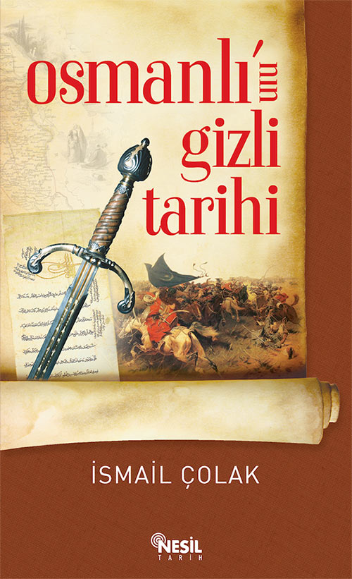 Osmanlı'nın Gizli Tarihi - İsmail Çolak 