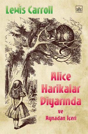 Alice Harikalar Diyarında ve Aynadan İçeri  - İthaki Yayınları 