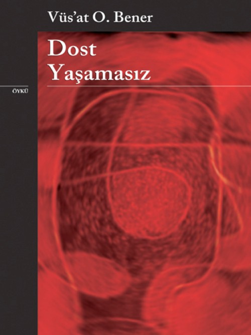 Dost Yaşamasız  - Yapı Kredi Yayınları 