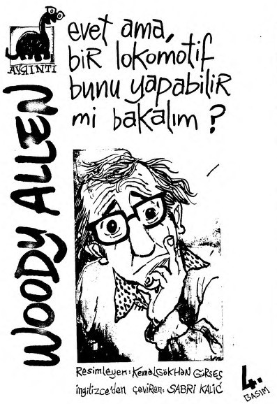 Evet Ama Bir Lokomotif Bunu Yapabilir Mi Bakalım - Woody Allen 