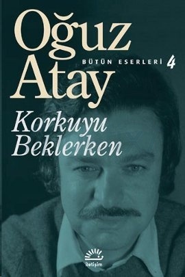 Korkuyu Beklerken - Oğuz Atay 